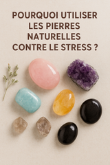 Pourquoi utiliser les pierres naturelles contre le stress ?