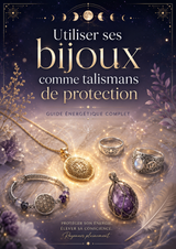 Utiliser ses bijoux comme talismans de protection : guide énergétique complet.