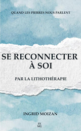 Se Reconnecter à Soi Par La Lithothérapie